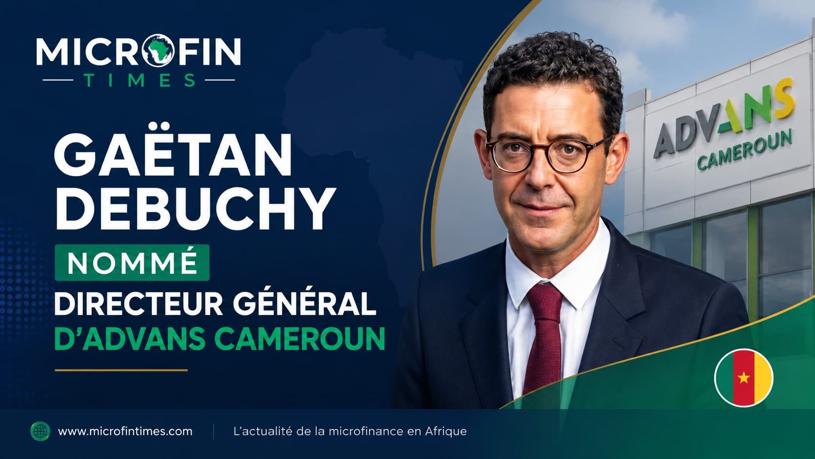 Advans Cameroun : Gaëtan Debuchy nommé Directeur Général